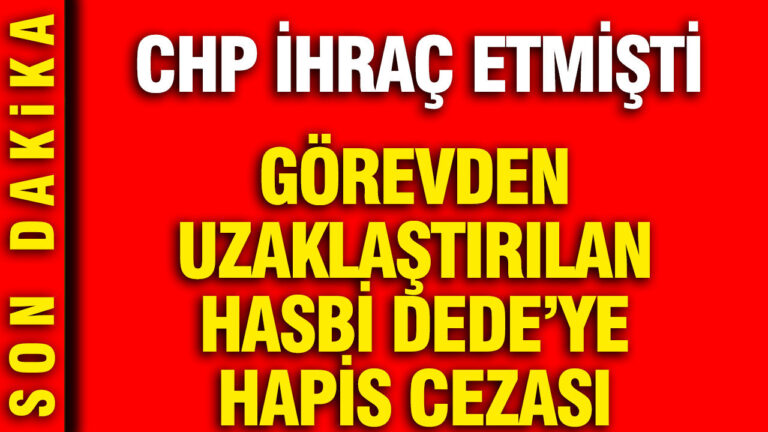 gorevden-uzaklastirilan-hasbi-dedeye-hapis-cezasi-chp-ihrac-etmisti-kexKQ1mr