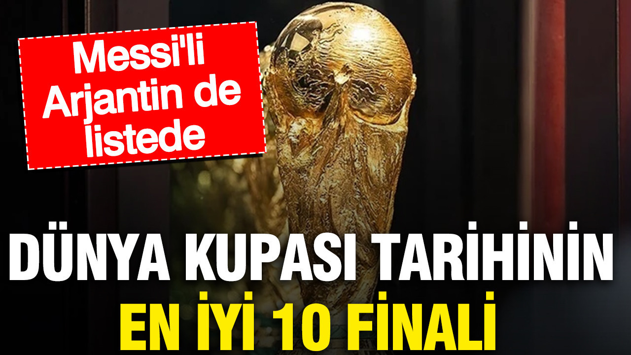 Dunya kupasi tarihinin en iyi 10 finali messili arjantin de listede 3TDgRxOF